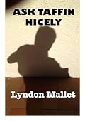 ASK TAFFIN NICELY