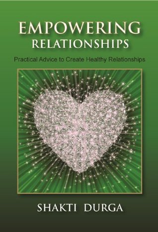 Empowering Relationships: Practical, Spiritual Approaches to Creating Great Relationships (Kindle Edition)