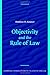 Objectivity and the Rule of Law (Cambridge Introductions to Philosophy and Law)
