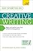 Get Started in Creative Writing: Teach Yourself: Begin and perfect your first creative writing pieces