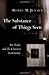 The Substance of Things Seen: Art, Faith, and the Christian Community (The Calvin Institute of Christian Worship Liturgical Studies (CICW))