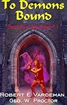To Demons Bound