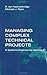 Managing Complex Technical Projects by Ian R. Faulconbridge