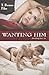 Wanting Him (Needing You, #2)
