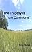 The Tragedy is "the Commons"
