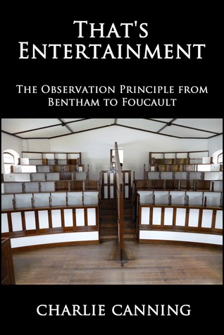 That's Entertainment: The Observation Principle from Bentham to Foucault (Oceania Book 1)