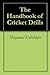 The Handbook of Cricket Drills by Shayamal Vallabhjee