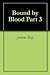 Bound by Blood Part 3