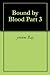 Bound by Blood Part 3