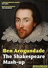 The Shakespeare Mash-up: Shakespeare Plays Othello and Romeo & Juliet Remixed The Shakespeare Mash-up: Shakespeare Plays Othello and Romeo & Juliet Remixed