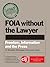 FOIA without the Lawyer (Logan Handbooks)