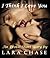 I Think I Love You by Lara Chase