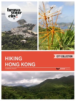 Hiking Hong Kong (Bravo Your City! Book 14)