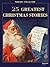 25 Greatest Christmas Stories
