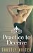 Practice to Deceive