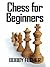 Chess for Beginners: Chess books (Chess openings)