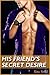 His Friend's Secret Desire