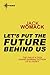 Let's Put the Future Behind Us