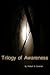 Trilogy of Awareness