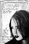 Plucking Cupid's Bow (The Cupid Project Book 1)