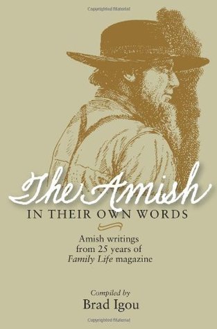 The Amish in Their Own Words: Amish Writings from 25 Years of Family Life Magazine (Kindle Edition)