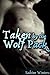 Taken by the Wolf Pack (In ...