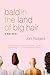 Bald in the Land of Big Hair (10th Anniversary Digital Edition)