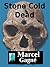 Stone Cold Dead by Marcel Gagné