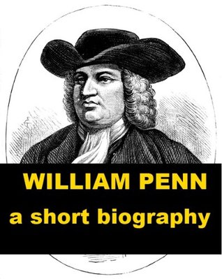 William Penn - A Short Biography (Kindle Edition)