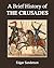 A Brief History of the Crusades by Edgar Sanderson