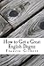 How to Get a Great English Degree (Gilbert's Study Guides Book 11)
