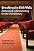 Breaking the Fifth Wall: Rethinking Arts Marketing for the 21st Century