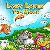 Kids Book - Lazy Louie the Mouse (Childrens books collection -The Garden Friends series 6)