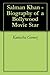 Salman Khan - Biography of a Bollywood Movie Star