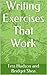 Writing Exercises That Work by Tess Hudson