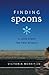 Finding Spoons by Victoria Merriman