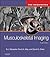 Musculoskeletal Imaging by B.J. Manaster