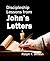 John's Letters: Discipleshi...