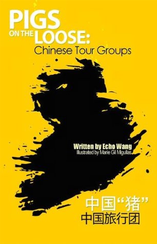 Pigs on the Loose: Chinese Tour Groups (Kindle Edition)