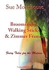 Broomsticks walking sticks and Zimmer frames by Sue  Moorhouse