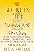 Secrets About Life Every Woman Should Know: Ten principles for spiritual and emotional fulfillment