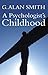 A Psychologist's Childhood by G. Alan Smith