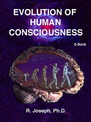 Consciousness & Human Evolution: Free Will, Dreams, Sexuality, Language, Cognition. Multiplicity of Mind, Neuroscience of Mind