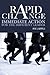 Rapid Change: Immediate Act...