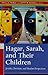 Hagar, Sarah, and Their Children by Phyllis Trible
