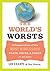 The World's Worsts: A Compendium of the Most Ridiculous Feats, Facts, & Fools of All Time – An Entertaining Reference to Hollywood, Celebrity, and Military History
