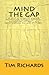 Mind the Gap by Tim     Richards