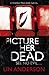 Picture Her Dead by Lin Anderson