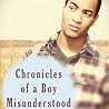 Chronicles of a Boy Misunderstood Chronicles of a Boy Misunderstood