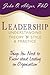 Leadership: Understanding Theory, Style, and Practice : Things You Need to Know about Leading an Organization